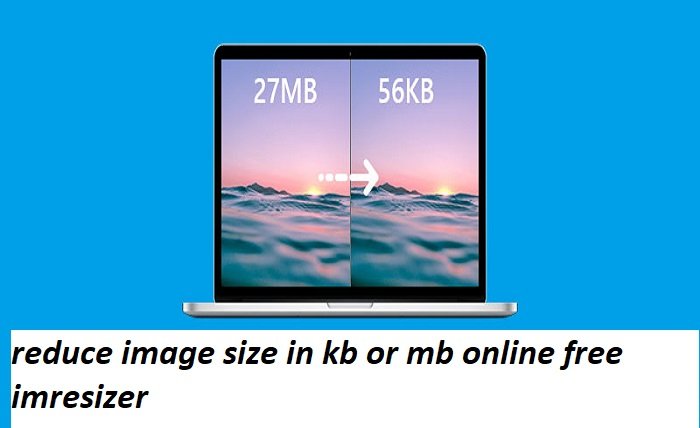 reduce image size in kb or mb online free imresizer